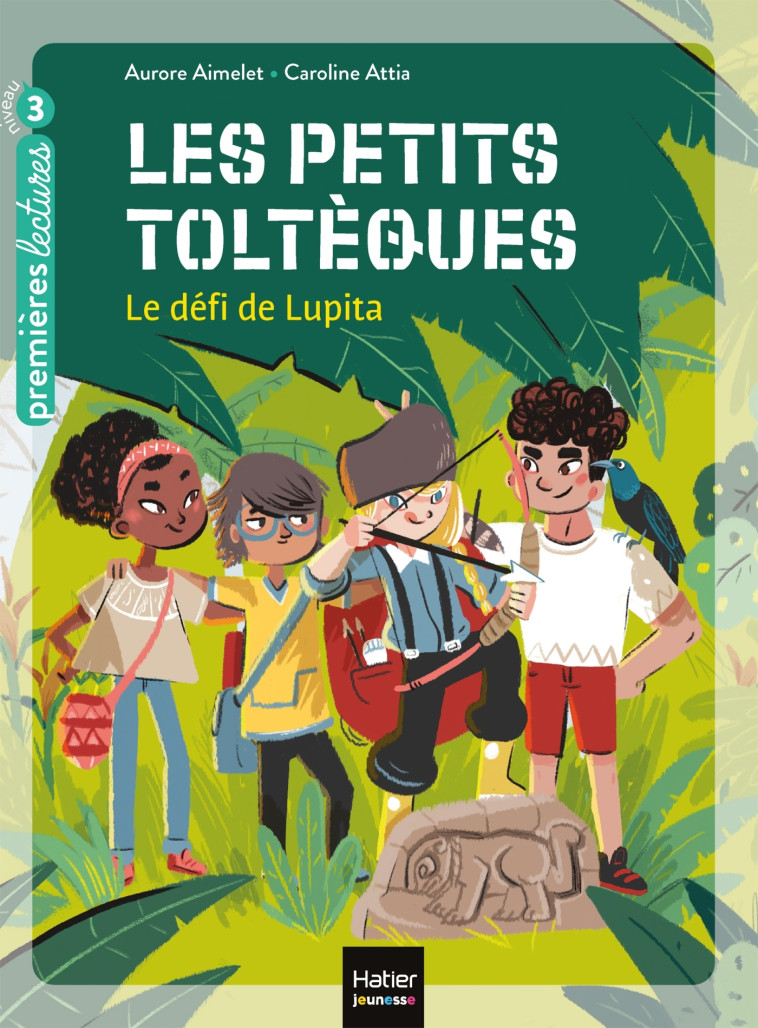 Les petits toltèques - Le défi de Lupita CP/CE1 6/7 ans - Aurore Aimelet - HATIER JEUNESSE