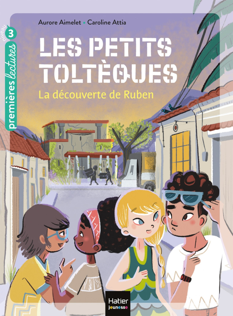 Les petits toltèques - La découverte de Ruben CP/CE1 6/7 ans - Aurore Aimelet - HATIER JEUNESSE