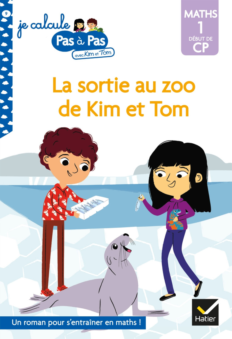 Kim et Tom Maths 1 Début de CP - La sortie au zoo de Kim et Tom - Alice Turquois - HATIER