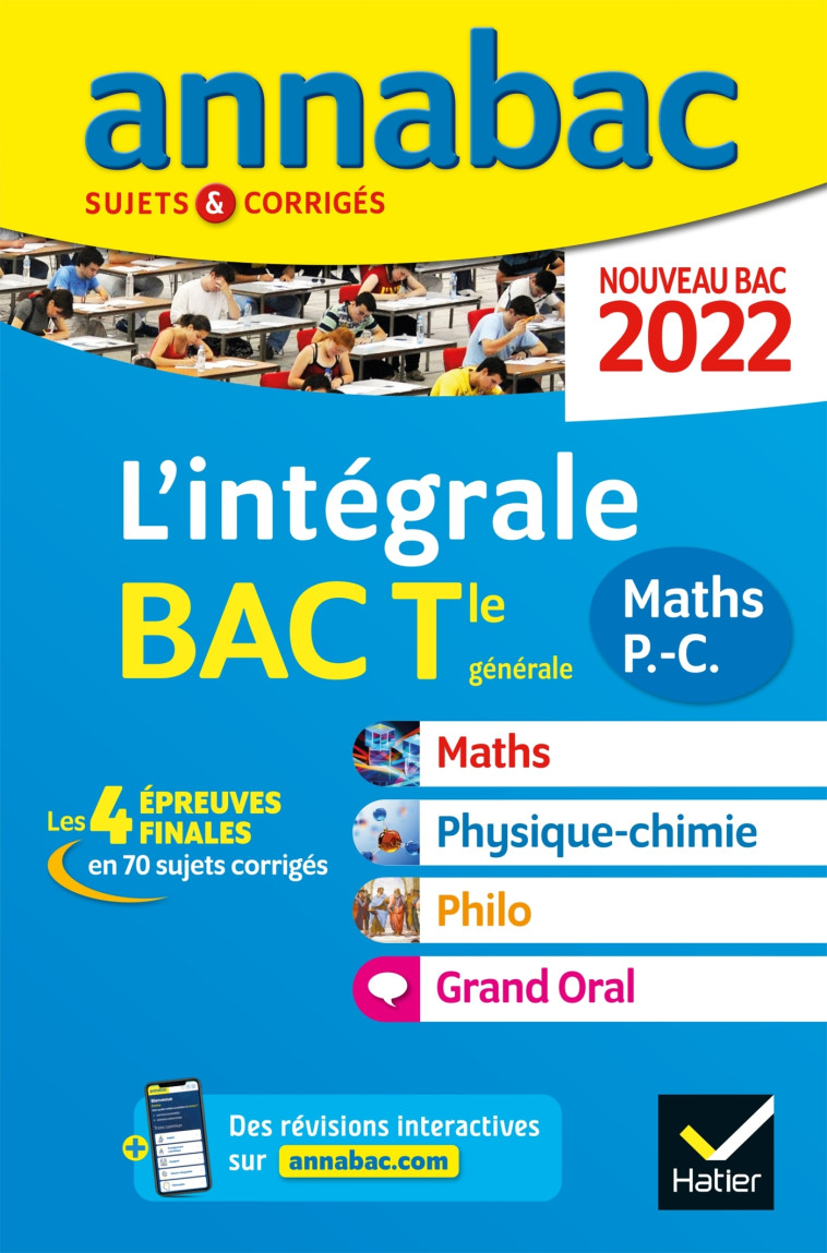 Annales du bac Annabac 2022 L'intégrale Tle Maths, Physique-Chimie, Philo, Grand Oral -   - HATIER