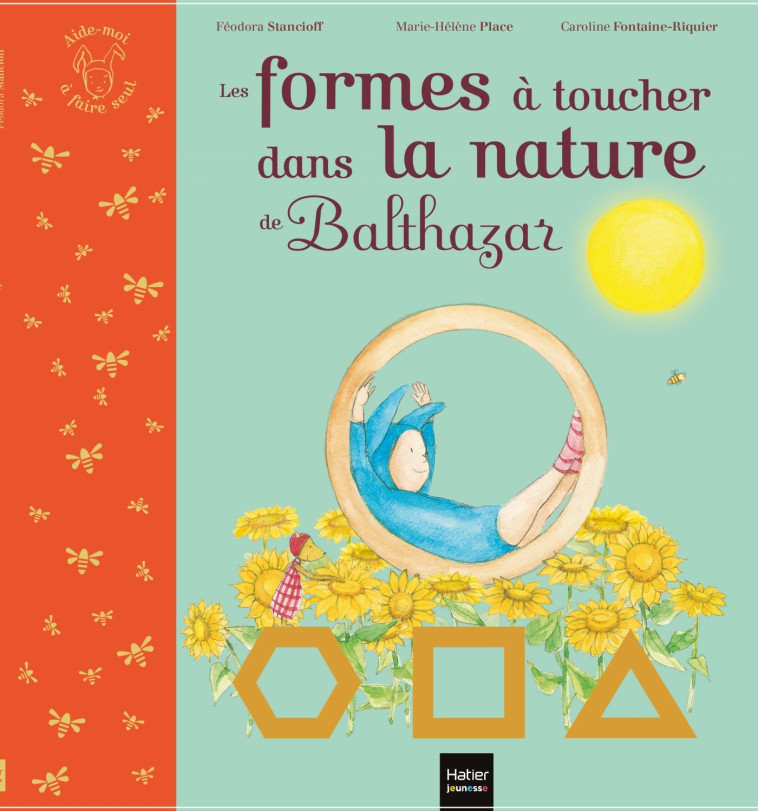 Les formes à toucher dans la nature de Balthazar Pédagogie Montessori - Féodora Stancioff - HATIER JEUNESSE