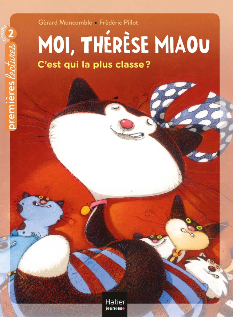 Moi, Thérèse Miaou - C'est qui la plus classe ? - CP/CE1 6/7 ans - Gérard Moncomble - HATIER JEUNESSE