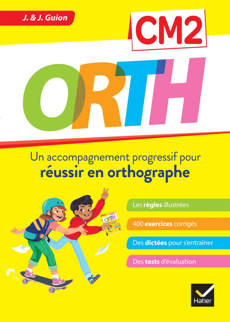 ORTH CM2 - Réussir en orthographe - Jean Guion - HATIER