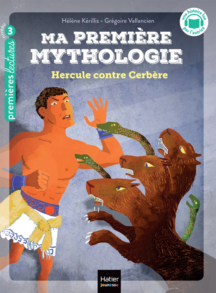 Ma première mythologie - Hercule contre Cerbère CP/CE1 - 6/7 ans - Hélène Kérillis - HATIER JEUNESSE