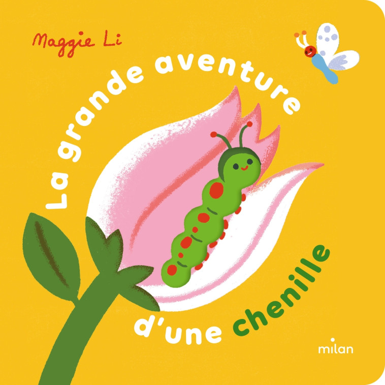 La grande aventure d'une chenille - Maggie Li - MILAN