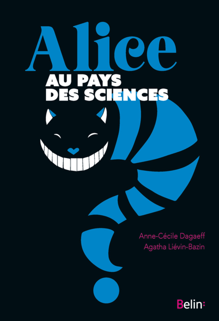 Alice au pays des sciences - Anne-Cécile Dagaeff - BELIN