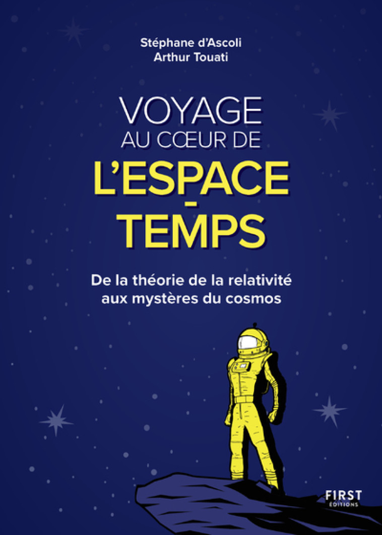 Voyage au coeur de l'espace-temps - De la théorie de la relativité aux mystères du cosmos - Stéphane d' Ascoli - FIRST