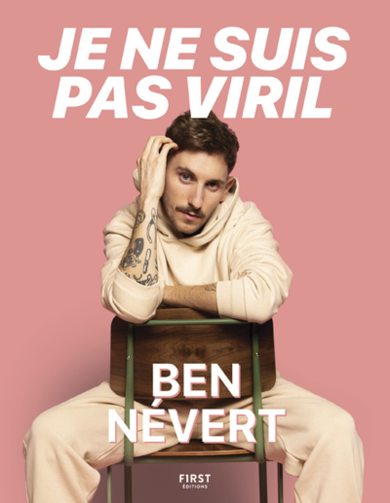 Je ne suis pas viril - Ben Nevert - FIRST