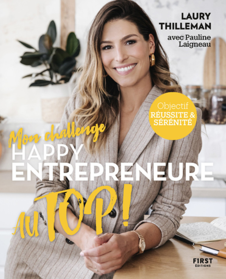 Mon challenge Au top ! Happy entrepreneure - Laury Thilleman - FIRST