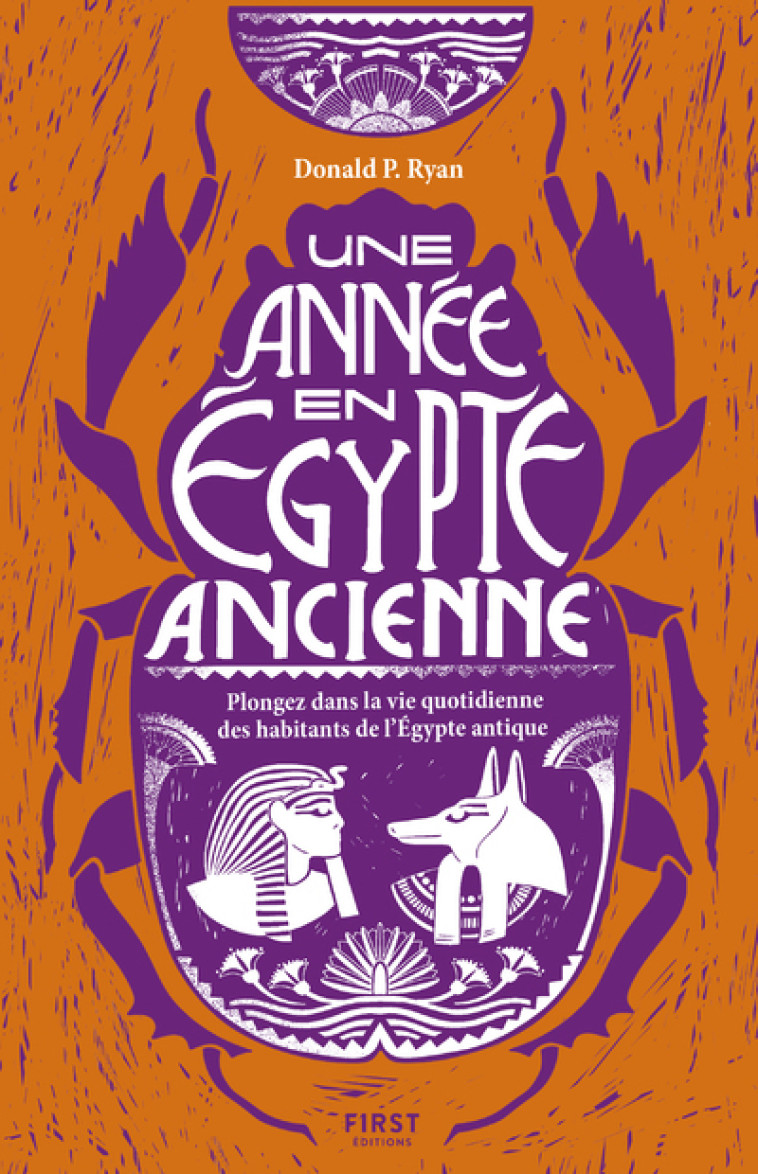 Une année en Egypte ancienne - Donald P. Ryan - FIRST