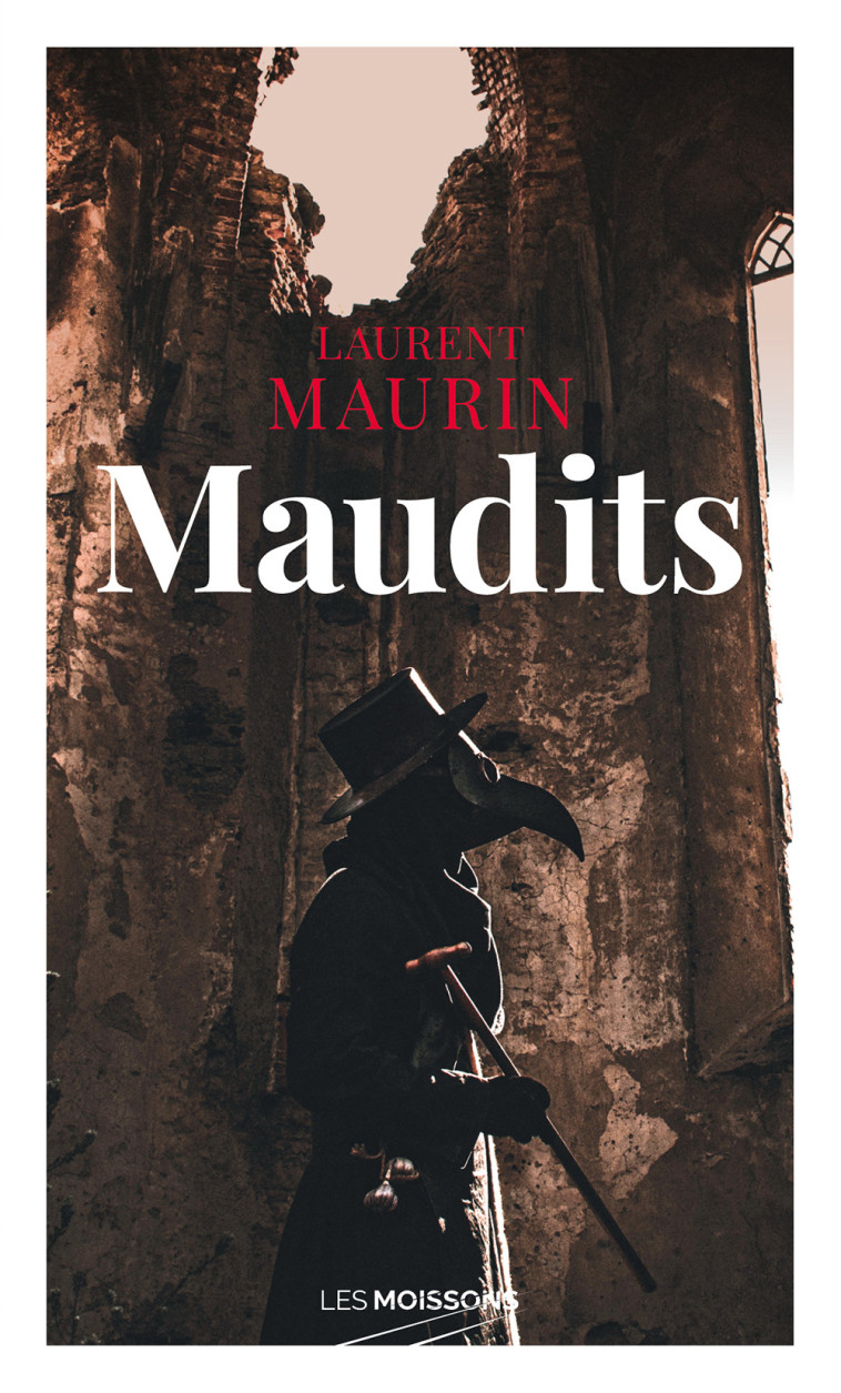 Maudits  - Laurent Maurin - MOISSONS NOIRES