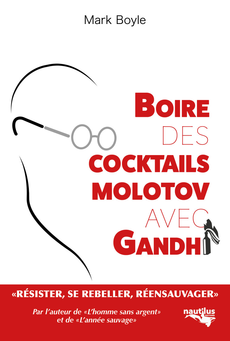 Boire des cocktails Molotov avec Gandhi - Mark Boyle - NAUTILUS MEDIAS