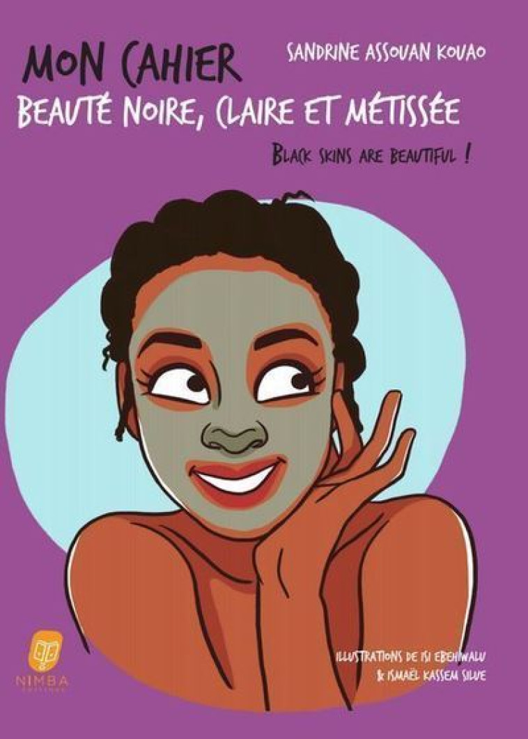 Mon cahier beauté noire, claire et métissée - Sandrine Assouan Kouao - NIMBA EDITIONS