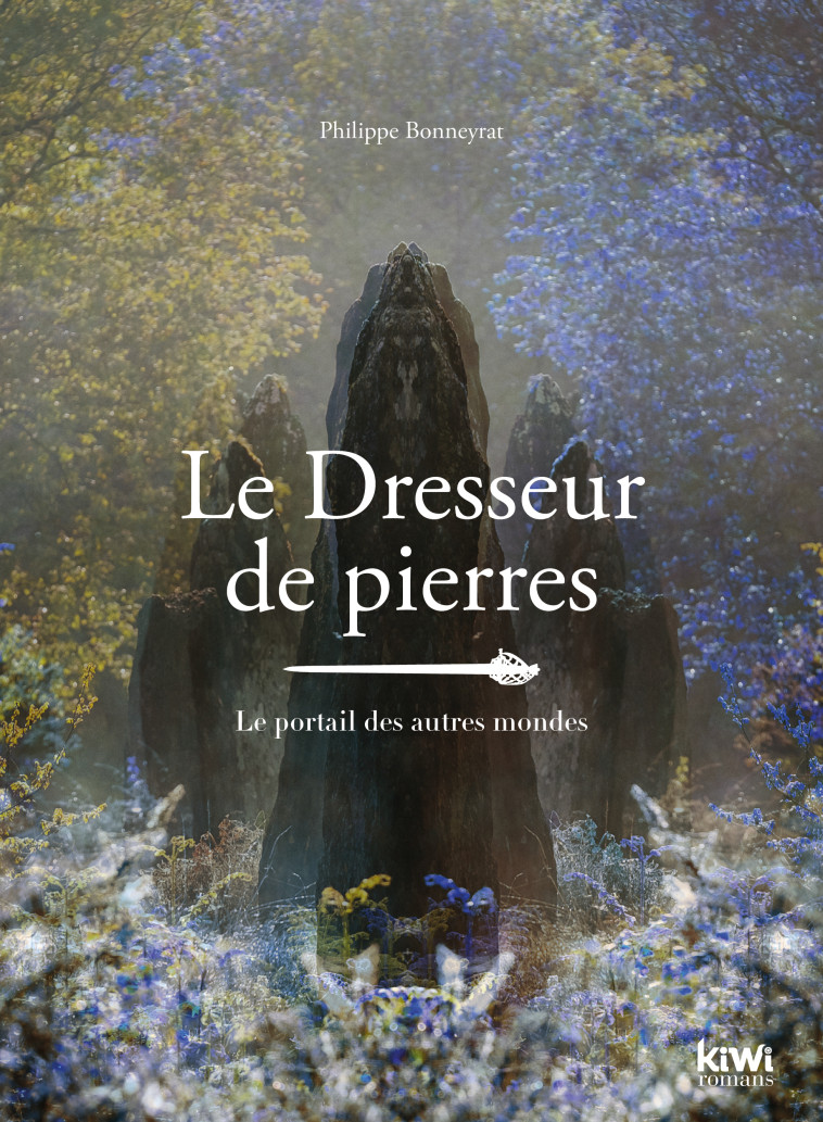 Le Dresseur de pierres - Philippe Bonneyrat - KIWI ROMANS