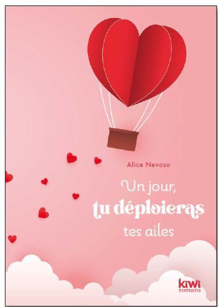 Un jour tu déploieras tes ailes - Alice Nevoso - KIWI ROMANS