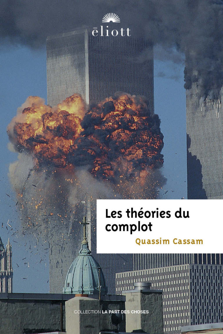 Les théories du complot -  Cassam quassim - ELIOTT EDITIONS