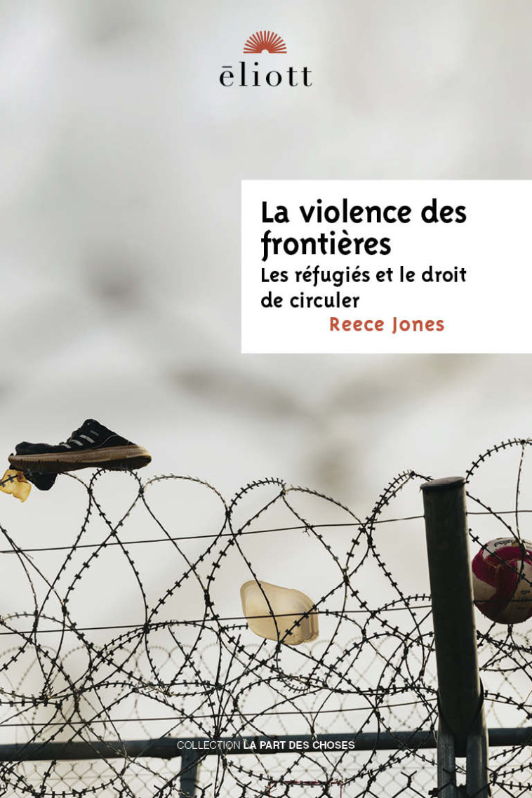 La violence des frontières - Reece Jones - ELIOTT EDITIONS