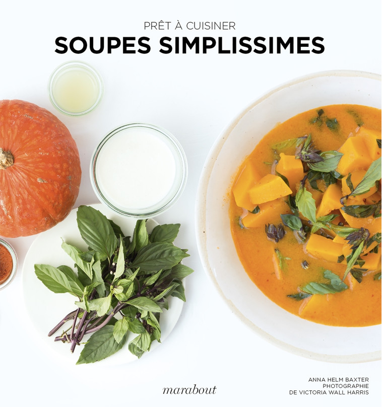 Soupes  Simplissimes - Anna Helm Baxter - MARABOUT