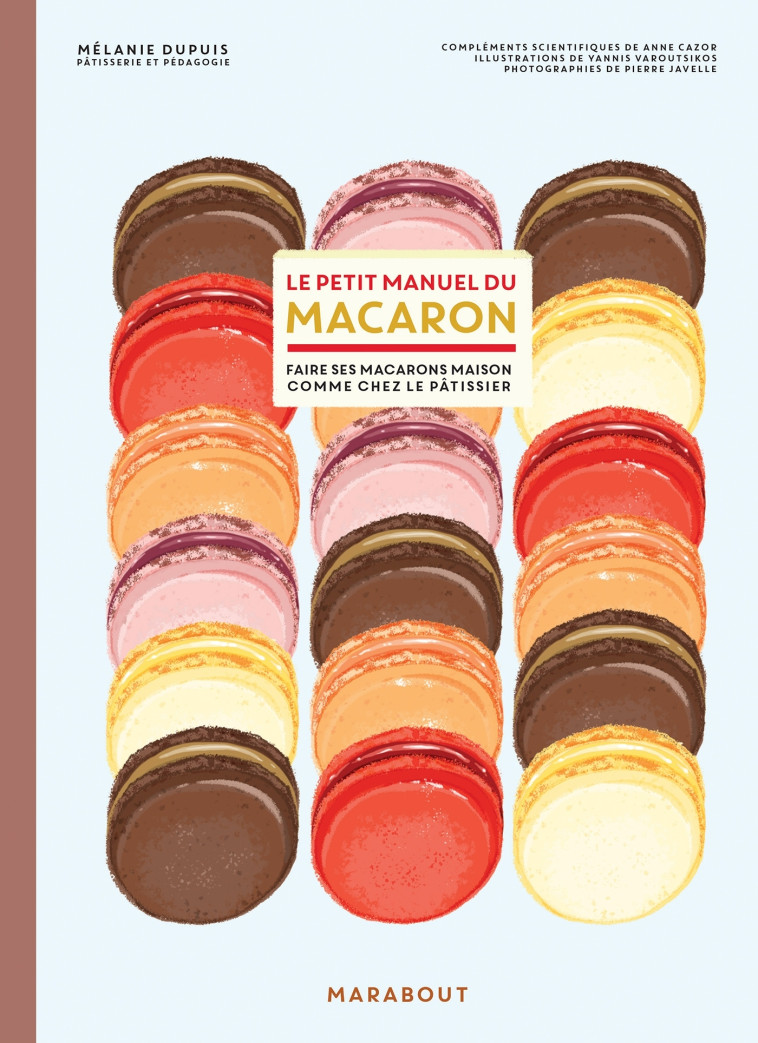 Le petit manuel du macaron - Mélanie Dupuis - MARABOUT