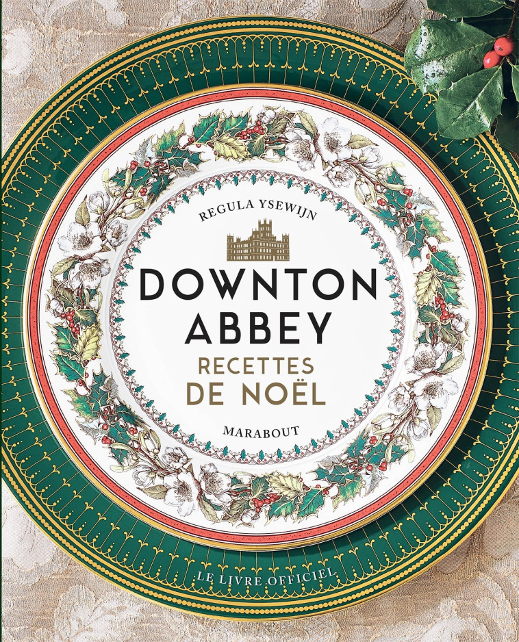 Downton Abbey -  Recettes de Noël -   - MARABOUT