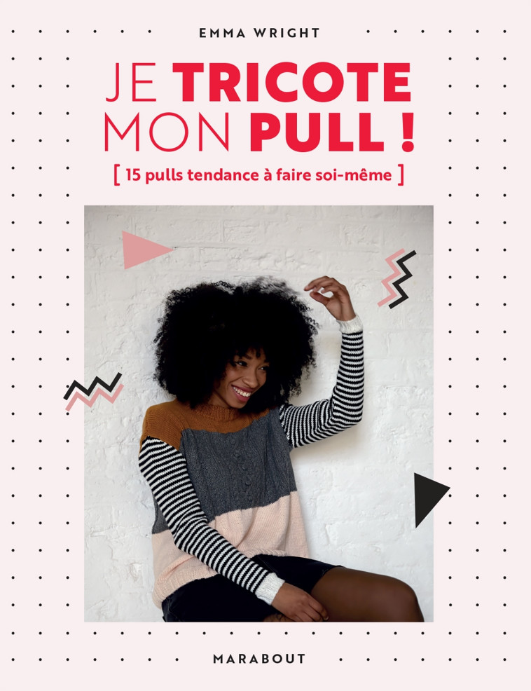 Je tricote mon pull - Emma Wright - MARABOUT