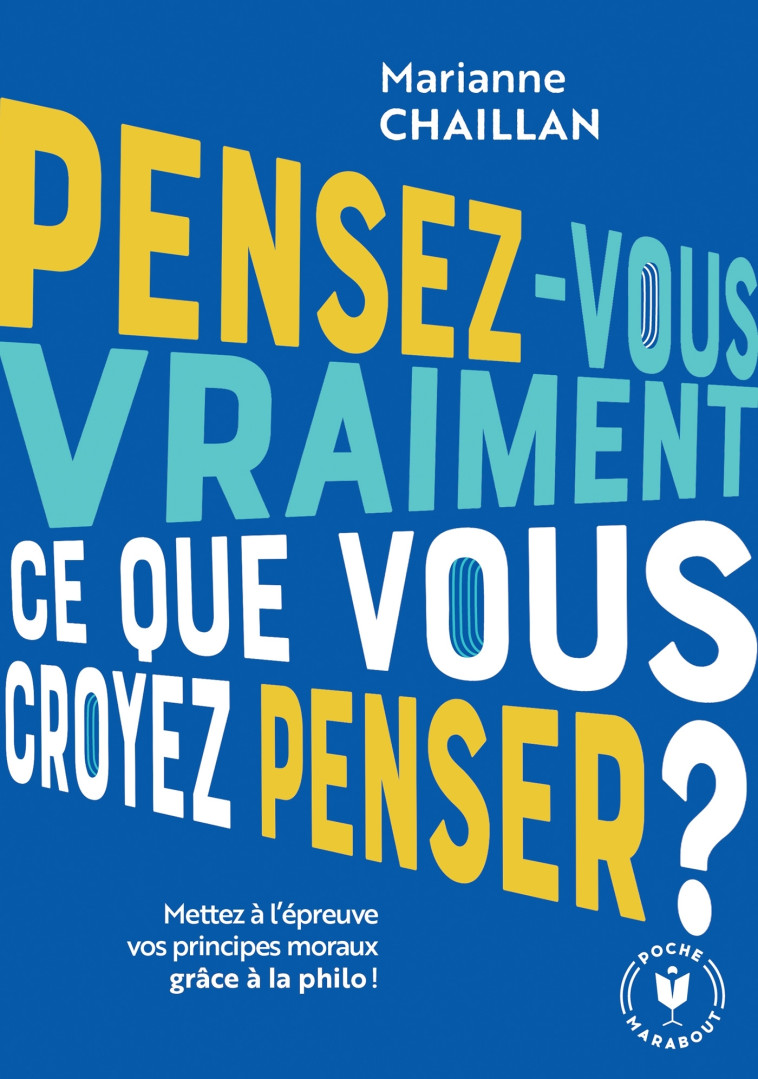 Pensez-vous vraiment ce que vous croyez penser ? - Marianne Chaillan - MARABOUT