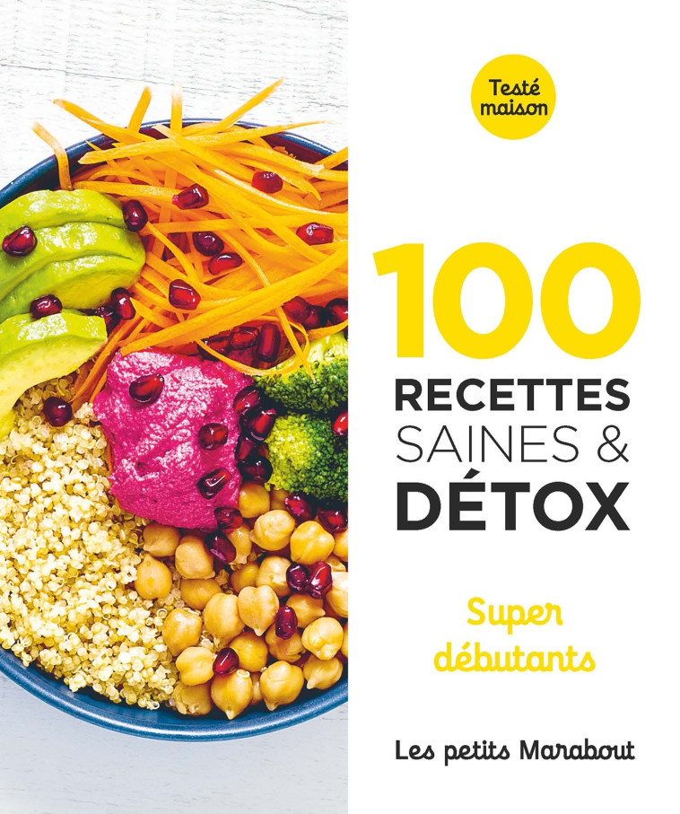 100 recettes saines et détox - Super débutants -   - MARABOUT