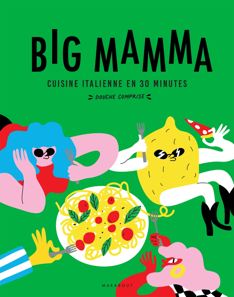 Big Mamma - Cuisine italienne en 30 minutes (douche comprise !) -  BIG MAMMA - MARABOUT