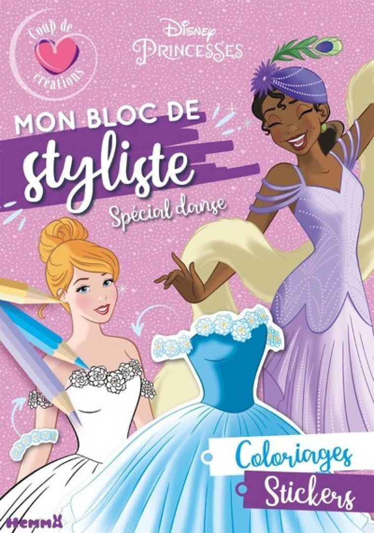 Disney Princesses - Mon bloc de styliste - Coup de coeur créations - Spécial danse -  Collectif - HEMMA