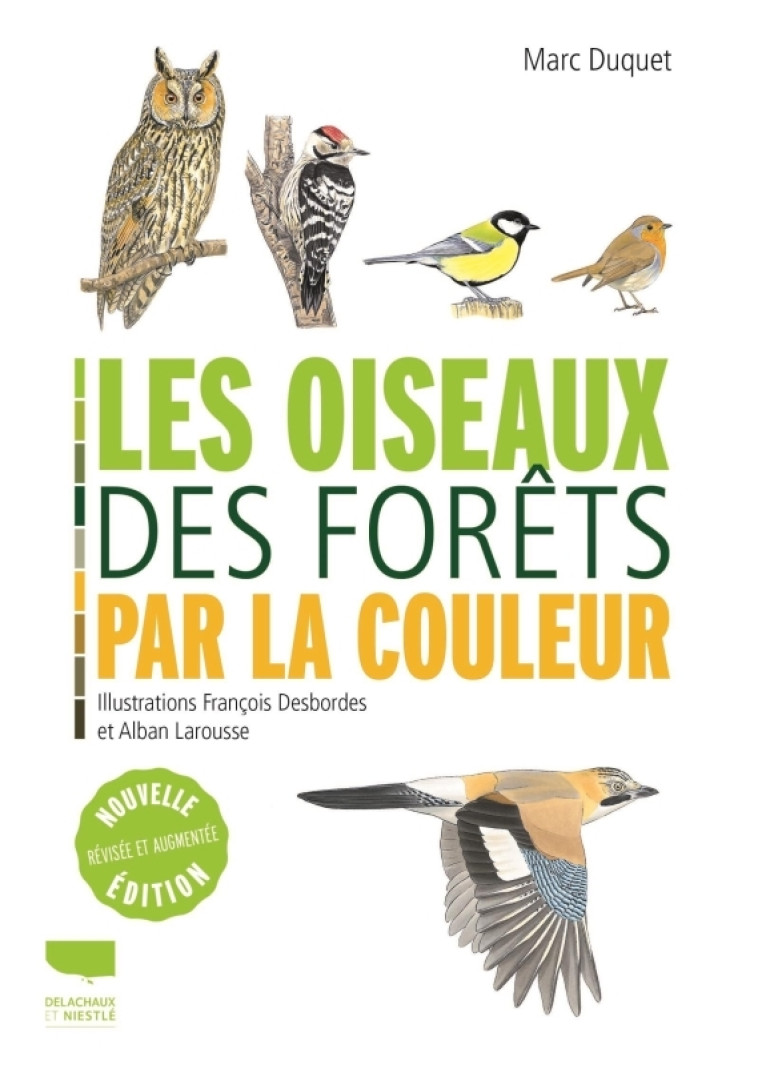 Les Oiseaux des forêts par la couleur - Marc Duquet - DELACHAUX