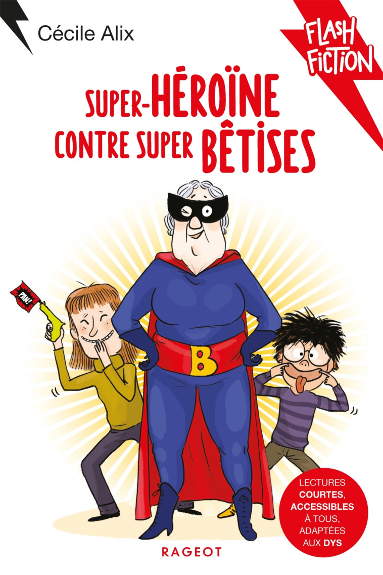 Super héroïne contre super bêtises - Cécile Alix - RAGEOT