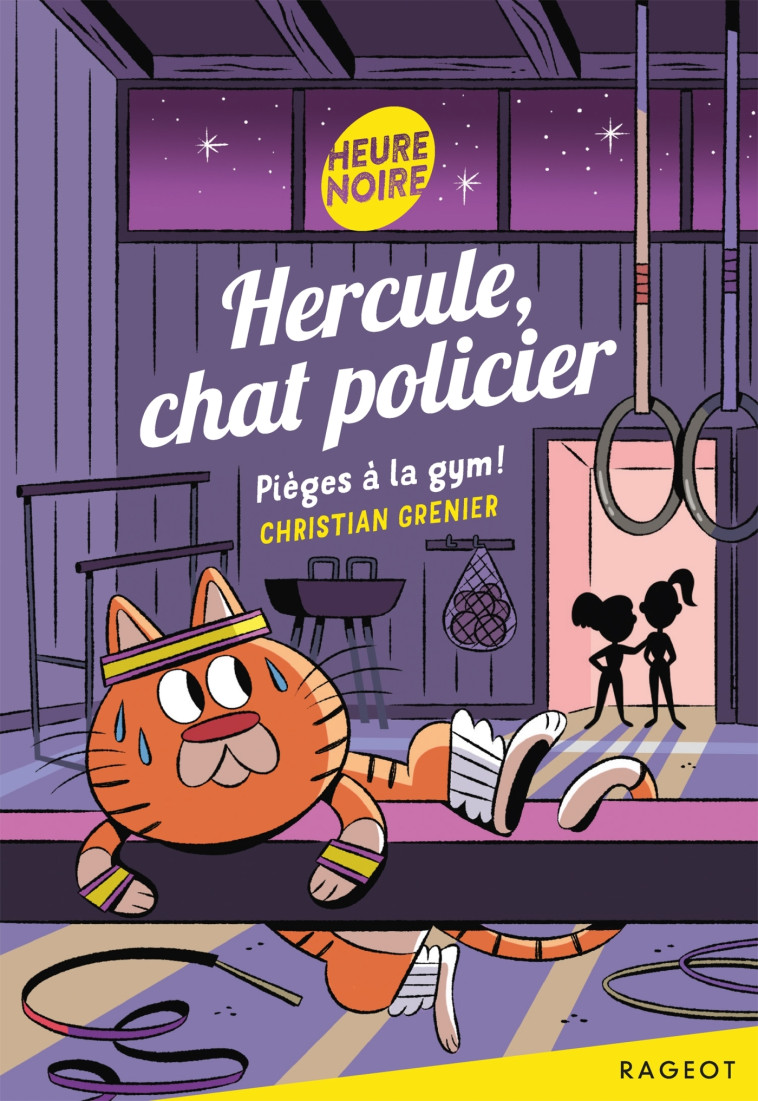 Hercule, chat policier - Pièges à la gym ! - Christian Grenier - RAGEOT