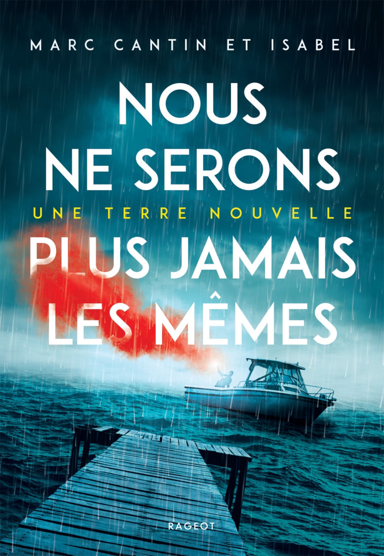 Nous ne serons plus jamais les mêmes - Une terre nouvelle -  Marc Cantin et Isabel - RAGEOT