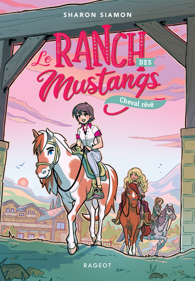 Le ranch des Mustangs - Cheval rêvé - Sharon Siamon - RAGEOT