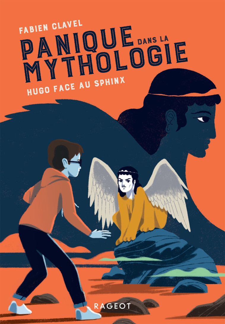 Panique dans la mythologie - Hugo face au sphinx - Fabien Clavel - RAGEOT