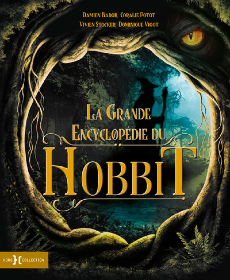 La Grande Encyclopédie du Hobbit - Nouvelle édition - Damien Bador - HORS COLLECTION