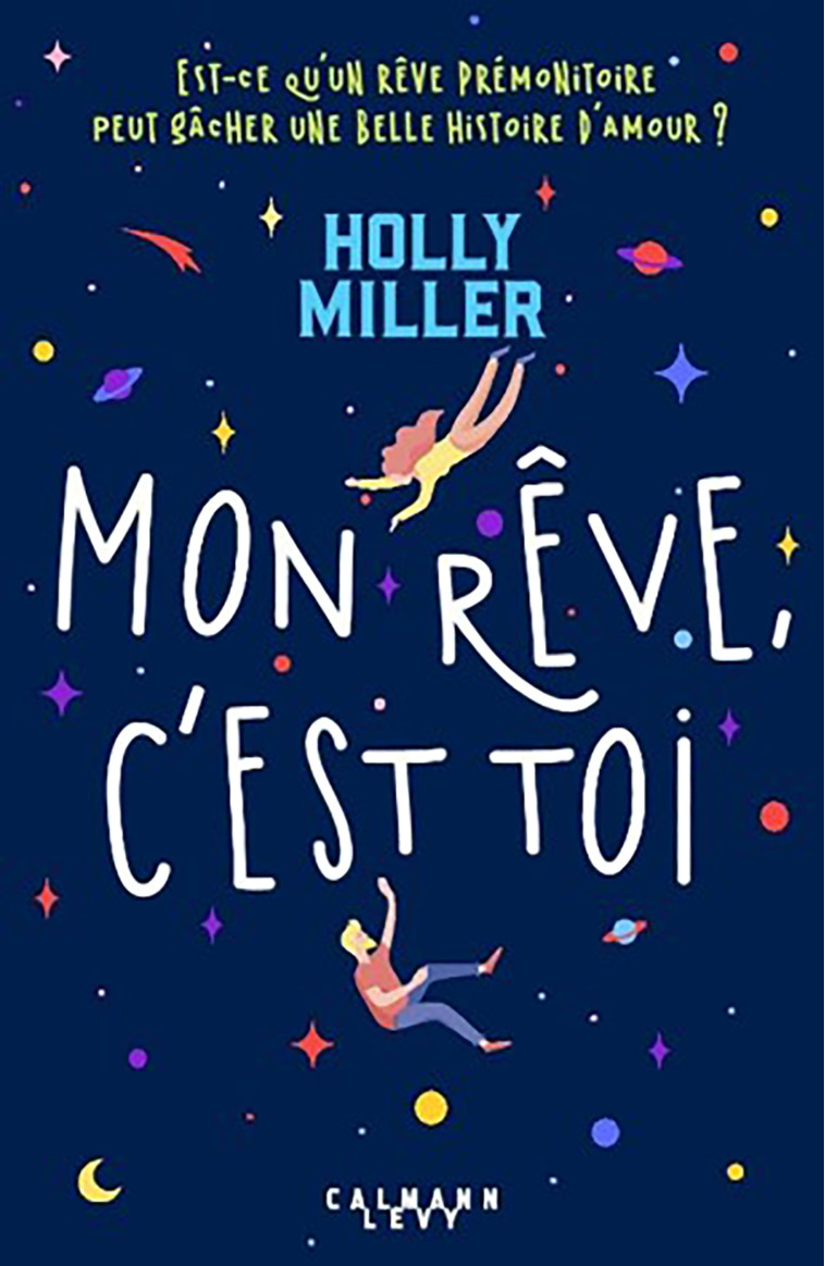 Mon rêve, c'est toi - Holly Miller - CALMANN-LEVY