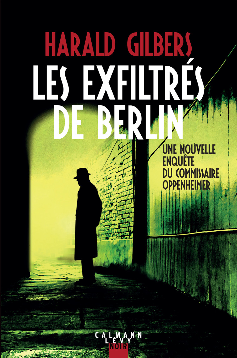 Les exfiltrés de Berlin - Harald Gilbers - CALMANN-LEVY