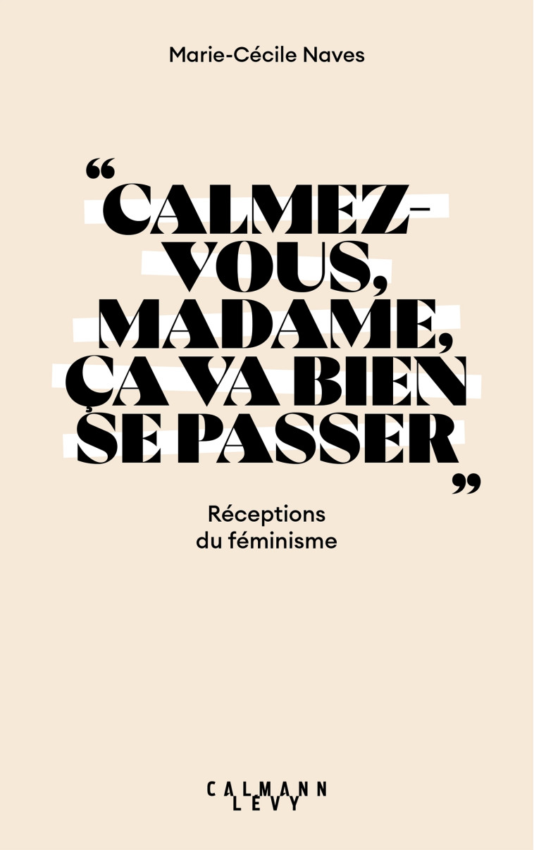 « Calmez-vous madame,  ça va bien se passer » - Marie-Cécile NAVES - CALMANN-LEVY