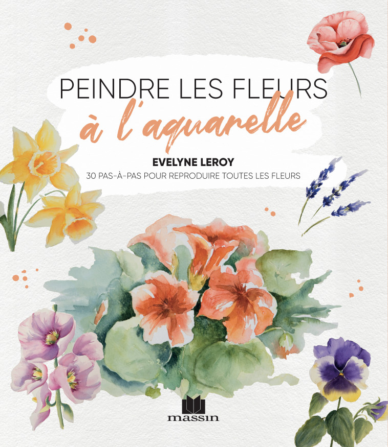 Peindre les fleurs à l'aquarelle  -  Collectif - CHARLES MASSIN