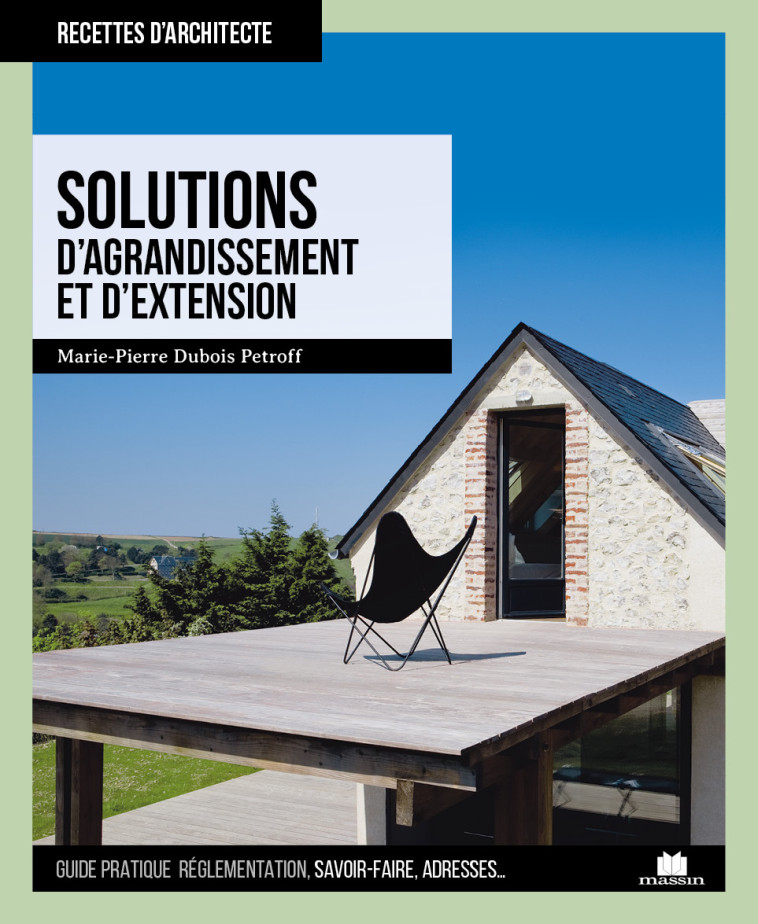 Solutions d'agrandissement et d'extension - MARIE-PIERRE DUBOIS-PETROFF - CHARLES MASSIN