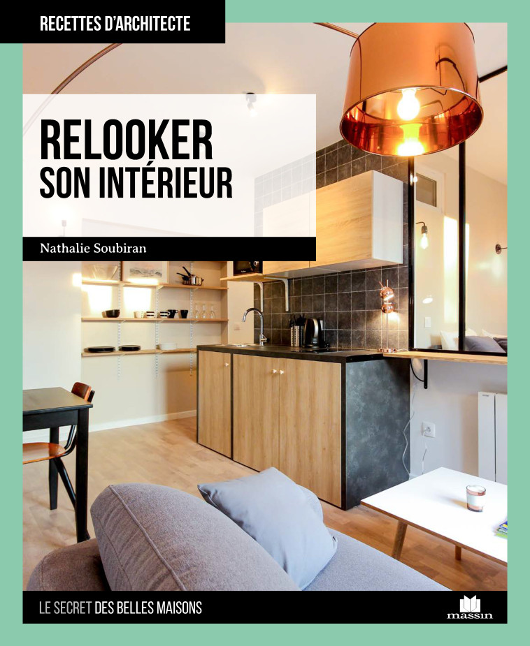 Relooker son intérieur - Nathalie Soubiran - CHARLES MASSIN