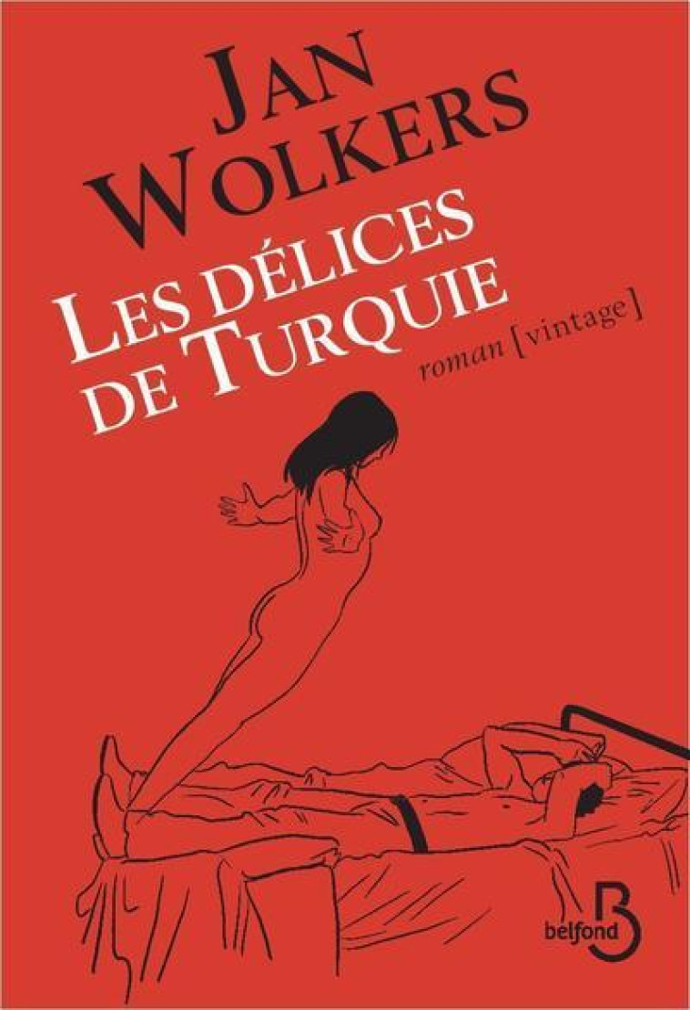 Les Délices de Turquie - Jan Wolkers - BELFOND