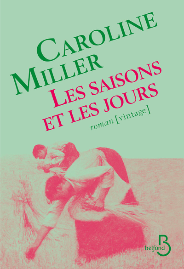 Les Saisons et les jours - Caroline Miller - BELFOND