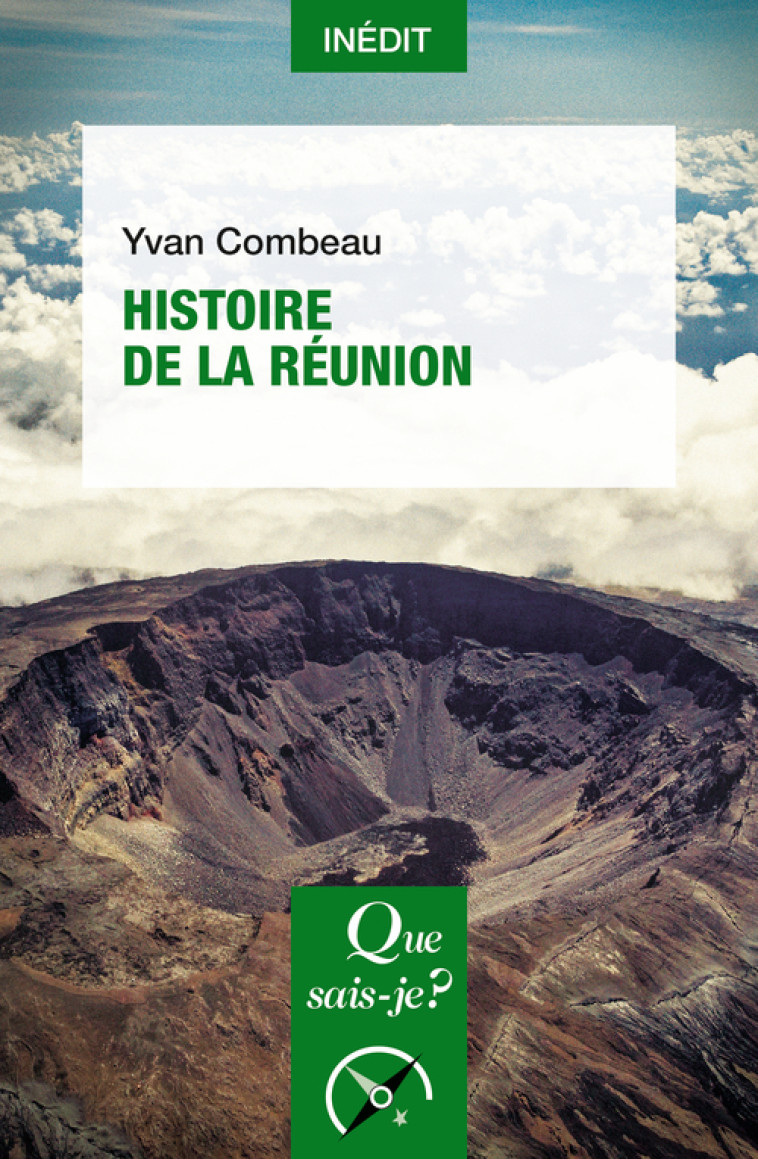 Histoire de La Réunion - Yvan Combeau - QUE SAIS JE