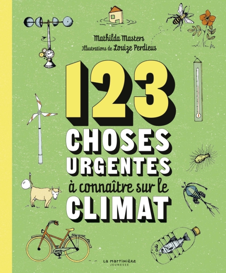 123 choses urgentes à connaître sur le climat - Mathilda Masters - MARTINIERE J