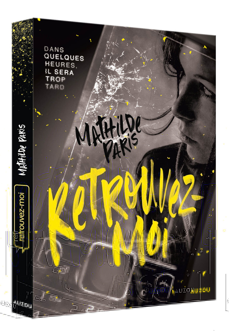 RETROUVEZ-MOI - DANS QUELQUES HEURES, IL SERA TROP TARD - Mathilde Paris - AUZOU