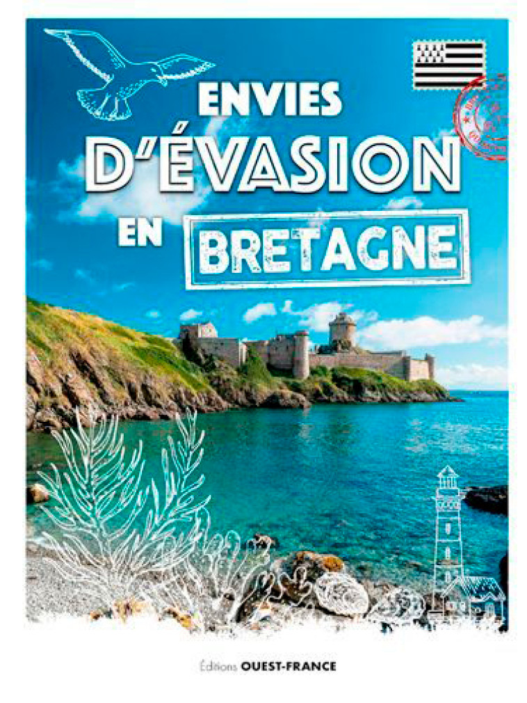 Envies d'évasion en Bretagne -  Collectif - OUEST FRANCE