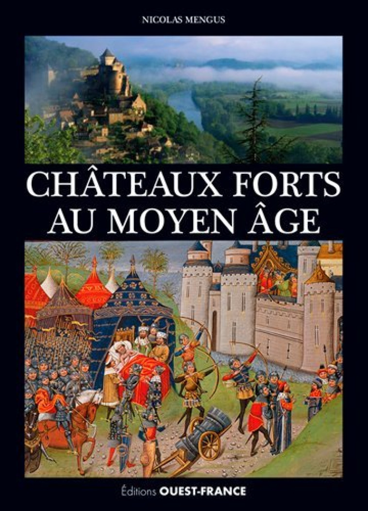 Les châteaux forts au Moyen Âge - Nicolas Mengus - OUEST FRANCE