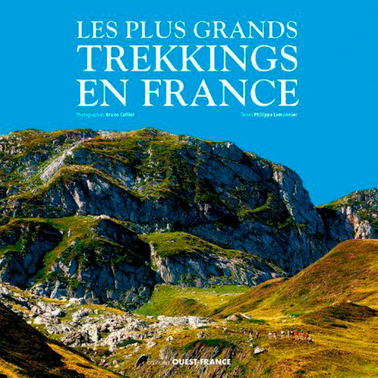 Les plus grands trekkings en France - Philippe Lemonnier - OUEST FRANCE